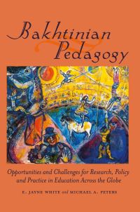 Book Cover for Bakhtinian Pedagogy by E Jayne White, Michael Peters