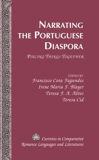 Book Cover for Narrating the Portuguese Diaspora by Irene Maria Blayer, Francisco Cota Fagundes, Teresa Ferreira de Almeida Alves, Teresa Cid