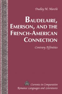 Book Cover for Baudelaire, Emerson and the French-American Connection by Dudley M Marchi