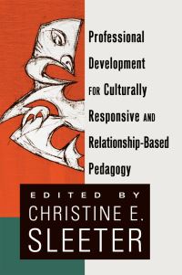 Book Cover for Professional Development for Culturally Responsive and Relationship-Based Pedagogy by Christine E Sleeter