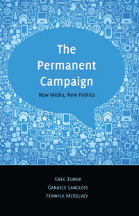 Book Cover for The Permanent Campaign by Greg Elmer, Ganaele Langlois, Fenwick McKelvey