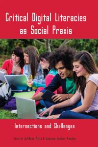 Book Cover for Critical Digital Literacies as Social Praxis by JuliAnna Ávila, Jessica Zacher Pandya