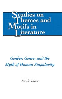 Book Cover for Gender, Genre, and the Myth of Human Singularity by Nicole Tabor