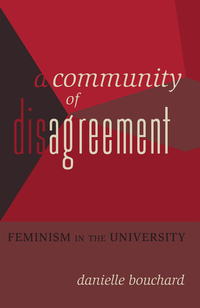 Book Cover for A Community of Disagreement by Danielle Bouchard