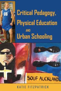 Book Cover for Critical Pedagogy, Physical Education and Urban Schooling by Katie Fitzpatrick