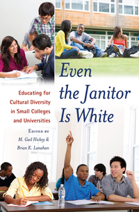 Book Cover for Even the Janitor Is White by M Gail Hickey, Brian K Lanahan