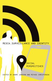 Book Cover for Media, Surveillance and Identity by André Jansson, Miyase Christensen