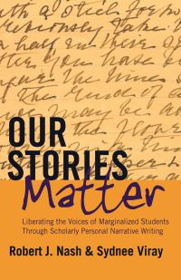 Book Cover for Our Stories Matter by Robert J. Nash, Sydnee Viray