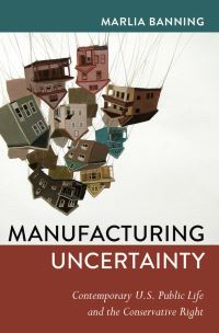 Book Cover for Manufacturing Uncertainty by Banning Marlia