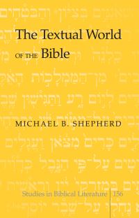 Book Cover for The Textual World of the Bible by Michael B Shepherd