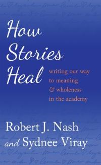 Book Cover for How Stories Heal by Robert J Nash, Sydnee Viray