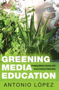 Book Cover for Greening Media Education by Antonio López