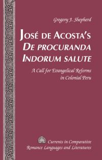 Book Cover for José De Acosta's De Procuranda Indorum Salute by Gregory J Shepherd