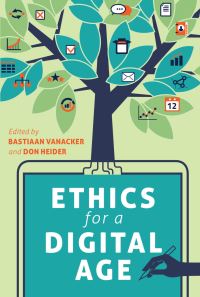 Book Cover for Ethics for a Digital Age by Bastiaan Vanacker, Don Heider