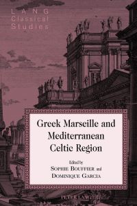 Book Cover for Greek Marseille and Mediterranean Celtic Region by Sophie Collin Bouffier, Dominique Garcia