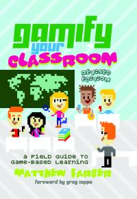 Book Cover for Gamify Your Classroom by Matthew Farber