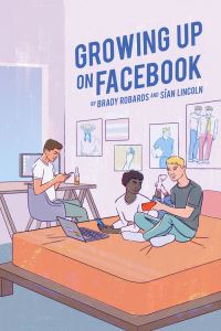 Book Cover for Growing Up on Facebook by Brady Robards, Siân Lincoln