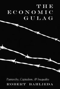 Book Cover for The Economic Gulag by Robert Bahlieda