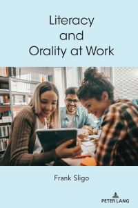 Book Cover for Literacy and Orality at Work by Frank X Sligo