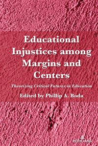Book Cover for Educational Injustices Among Margins and Centers by Phillip A Boda