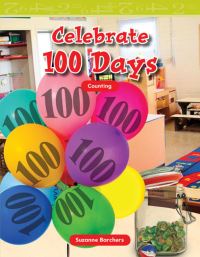 Book Cover for Celebrate 100 Days by Suzanne Barchers, Suzanne I Barchers, Suzanne Barchers