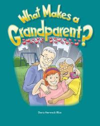 Book Cover for What Makes a Grandparent? by Dona Rice