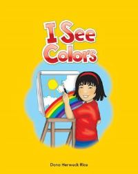Book Cover for I See Colors by Dona Herweck Rice