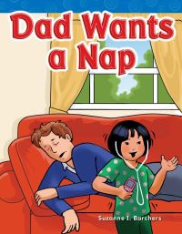 Book Cover for Dad Wants a Nap by Suzanne Barchers, Suzanne I Barchers, Suzanne Barchers, Suzanne Barchers, Suzanne Barchers