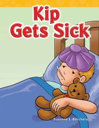 Book Cover for Kip Gets Sick by Suzanne Barchers, Suzanne Barchers, Suzanne Barchers, Suzanne Barchers, Suzanne Barchers