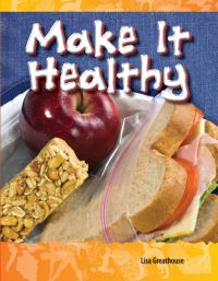 Book Cover for Make It Healthy by Lisa Perlman Greathouse, Lisa Greathouse