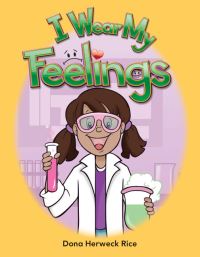 Book Cover for I Wear My Feelings by Dona Herweck Rice