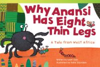Book Cover for Why Anansi Has Eight Thin Legs by Leah Osei