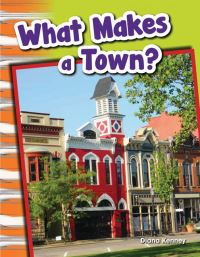 Book Cover for What Makes a Town? by Diana Kenney