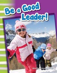 Book Cover for Be a Good Leader! by Jennifer Prior, Jennifer Overend Prior