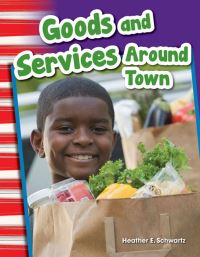 Book Cover for Goods and Services Around Town by Heather E Schwartz, Heather Schwartz