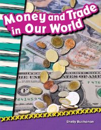 Book Cover for Money and Trade in Our World by Lisa Greathouse