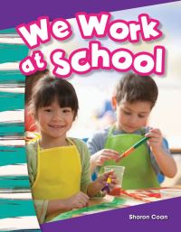 Book Cover for We Work at School by Lisa Greathouse