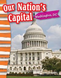 Book Cover for Our Nation's Capital by Kelly Rodgers