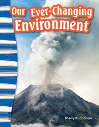 Book Cover for Our Ever-Changing Environment by Shelly Buchanan