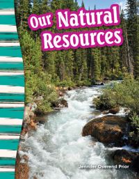 Book Cover for Our Natural Resources by Jennifer Overend Prior