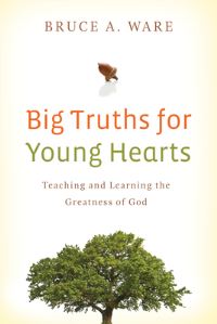 Book Cover for Big Truths for Young Hearts by Bruce A Ware