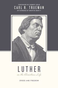 Book Cover for Luther on the Christian Life by Carl R Trueman