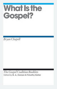 Book Cover for What Is the Gospel? by Bryan Chapell