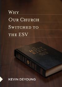 Book Cover for Why Our Church Switched to the ESV by Kevin DeYoung