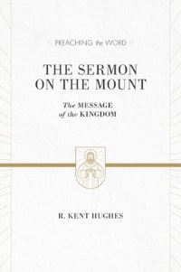 Book Cover for The Sermon on the Mount by R Kent Hughes