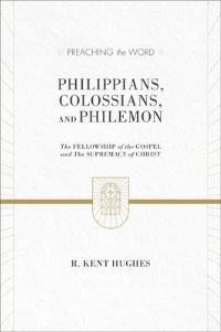 Book Cover for Philippians, Colossians, and Philemon by R Kent Hughes