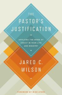 Book Cover for The Pastor's Justification by Jared C Wilson