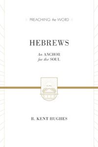 Book Cover for Hebrews by R Kent Hughes