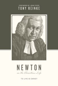 Book Cover for Newton on the Christian Life by Tony Reinke