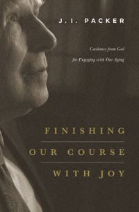 Book Cover for Finishing Our Course With Joy by J I Packer